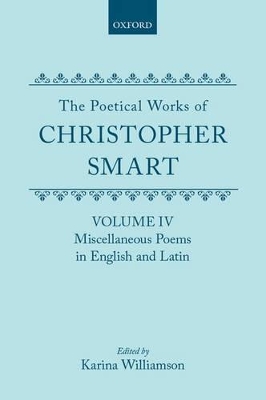 Cover of The Poetical Works of Christopher Smart: Volume IV. Miscellaneous Poems, English and Latin