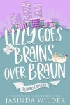 Book cover for Lizzy Goes Brains Over Braun