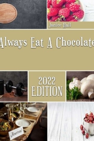 Cover of Always Eat A Chocolate