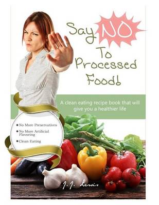 Book cover for Say 'NO' to Processed Food