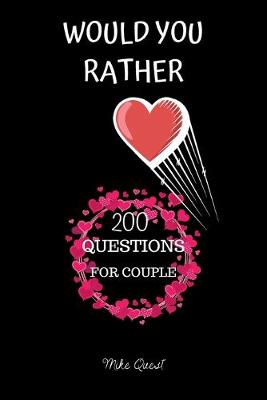 Book cover for Would You Rather. 200 Questions For Couple