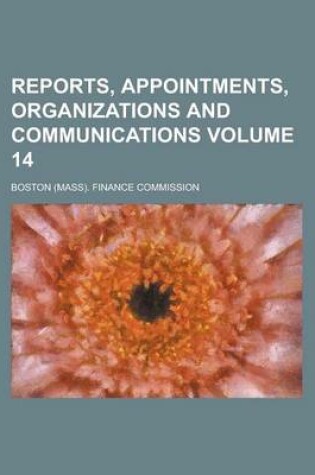 Cover of Reports, Appointments, Organizations and Communications Volume 14