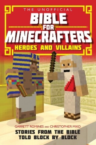 Cover of The Unofficial Bible for Minecrafters: Heroes and Villains