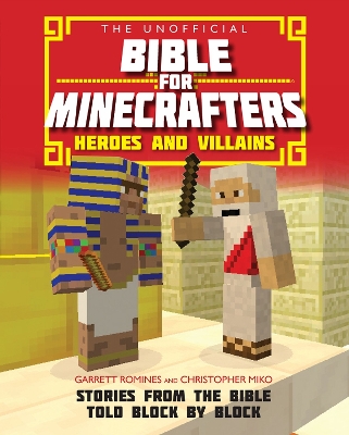 Book cover for The Unofficial Bible for Minecrafters: Heroes and Villains