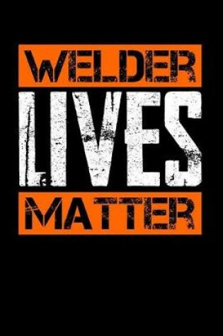 Cover of Welder Lives Matter