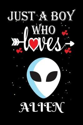 Book cover for Just a Boy Who Loves Alien