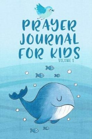 Cover of Prayer Journal for Kids Volume 2