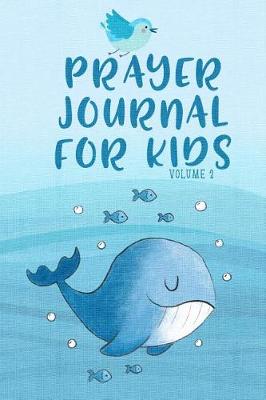 Book cover for Prayer Journal for Kids Volume 2