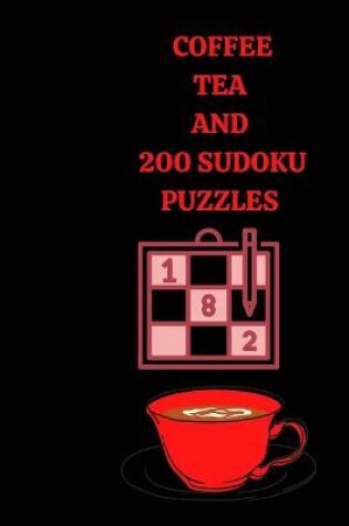 Cover of Coffee Tea and 200 Sudoku Puzzles