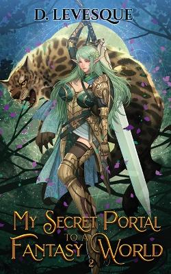 Cover of My Secret Portal to a Fantasy World Book 2