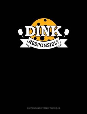 Book cover for Dink Responsibly