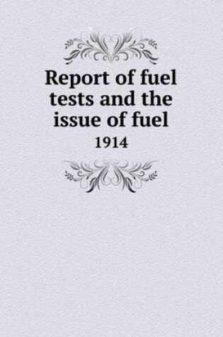 Cover of Report of Fuel Tests and the Issue of Fuel 1914