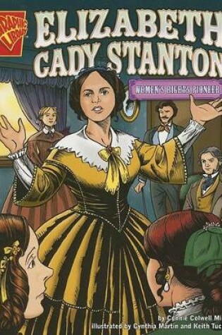 Cover of Graphic Biographies Elizabeth Cady Stanton Womens Rights Pioneer