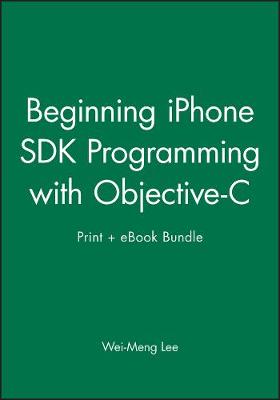 Book cover for Beginning Iphone SDK Programming with Objective-C Print + eBook Bundle