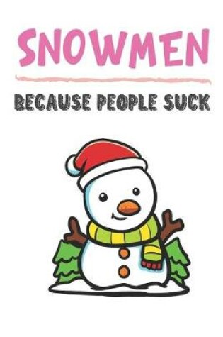 Cover of Snowmen Because People Suck