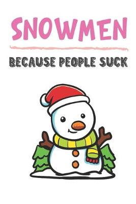 Book cover for Snowmen Because People Suck