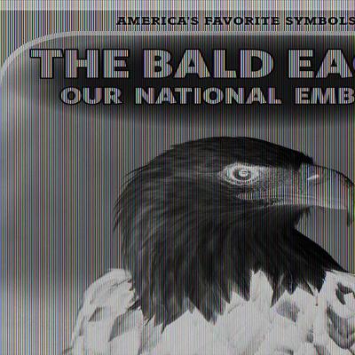 Cover of The Bald Eagle: Our National Emblem