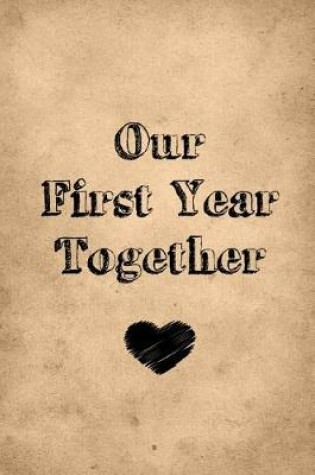 Cover of Our First Year Together