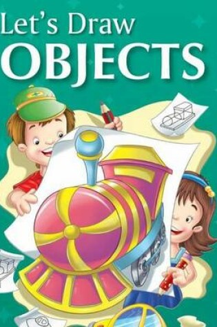Cover of Let's Draw Objects