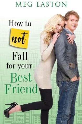 Cover of How to Not Fall for Your Best Friend