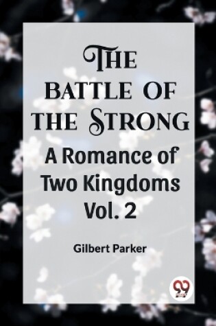 Cover of THE BATTLE OF THE STRONG A ROMANCE OF TWO KINGDOMS Vol. 2