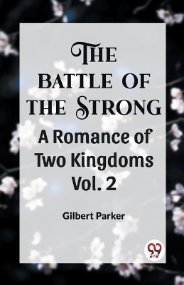 Book cover for THE BATTLE OF THE STRONG A ROMANCE OF TWO KINGDOMS Vol. 2