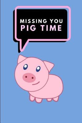 Book cover for Missing You Pig Time