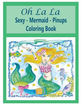 Book cover for OH LA LA Sexy Mermaids Pinups Coloring Book