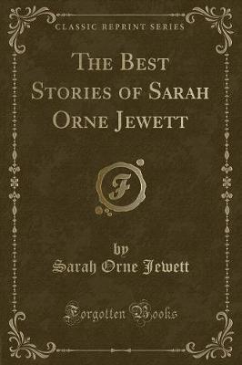 Book cover for The Best Stories of Sarah Orne Jewett (Classic Reprint)