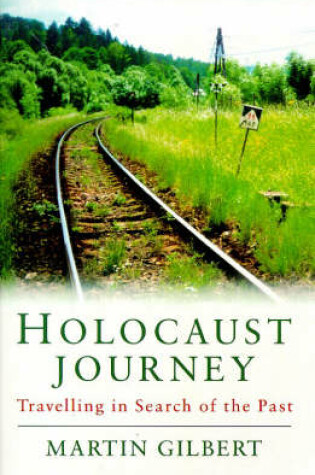 Cover of Holocaust Journey: Travelling In Search Of The Past