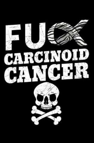 Cover of Fuck Carcinoid Cancer