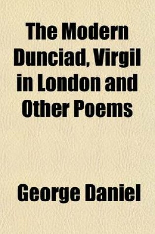 Cover of The Modern Dunciad, Virgil in London and Other Poems