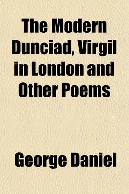 Book cover for The Modern Dunciad, Virgil in London and Other Poems