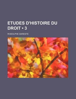 Book cover for Etudes D'Histoire Du Droit (3)