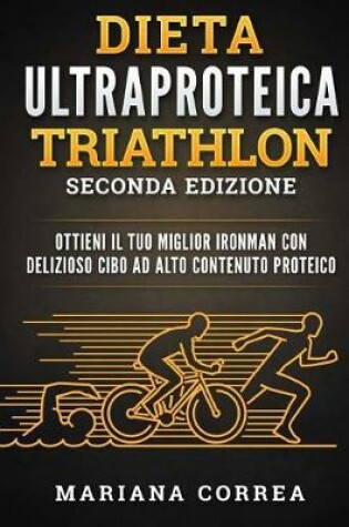 Cover of Ultra Dieta de Proteina Para Triatlon Segunda Edicion