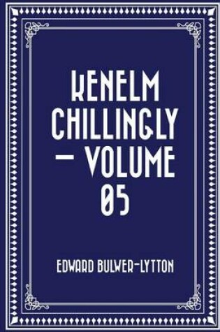 Cover of Kenelm Chillingly - Volume 05
