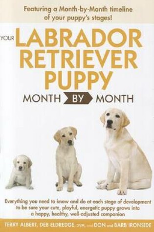 Cover of Your Labrador Retriever Puppy Month by Month