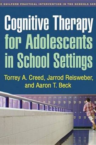 Cover of Cognitive Therapy for Adolescents in School Settings