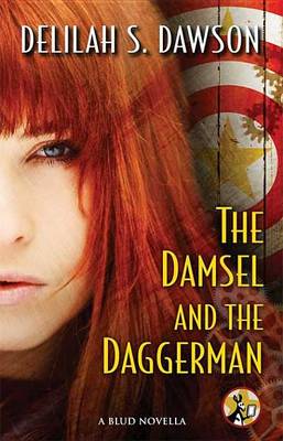 The Damsel and the Daggerman by Delilah S. Dawson