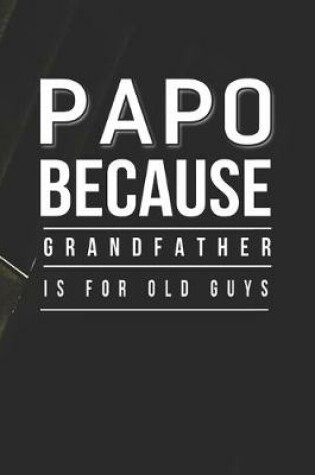 Cover of Papo Because Grandfather Is For Old Guys