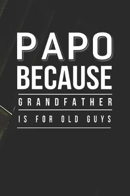 Book cover for Papo Because Grandfather Is For Old Guys