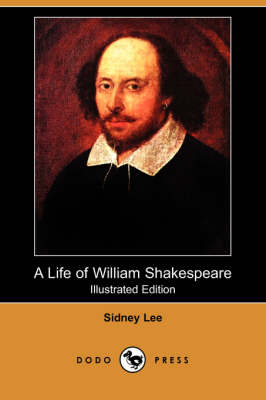 Book cover for A Life of William Shakespeare (Illustrated Edition) (Dodo Press)