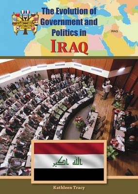 Cover of The Evolution of Government and Politics in Iraq