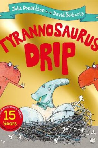 Cover of Tyrannosaurus Drip 15th Anniversary Edition