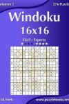 Book cover for Windoku 16x16 - De Fácil a Experto - Volumen 2 - 276 Puzzles