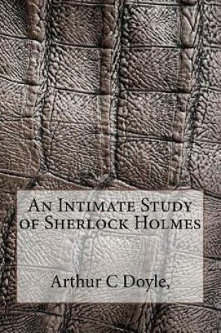 Cover of An Intimate Study of Sherlock Holmes