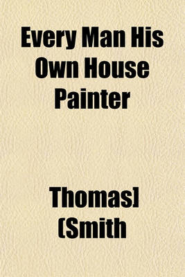 Book cover for Every Man His Own House Painter