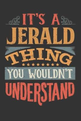 Book cover for Its A Jerald Thing You Wouldnt Understand