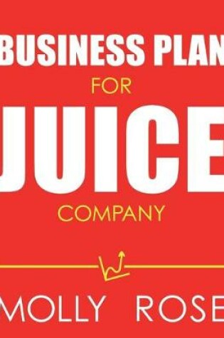 Cover of Business Plan For Juice Company