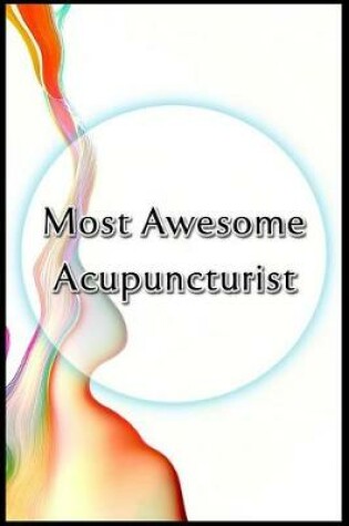 Cover of Most Awesome Acupuncturist